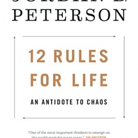 12 Rules for Life: An Antidote to Chaos