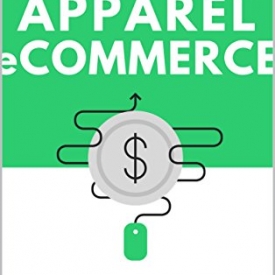 A Kick-Ass Guide to Apparel eCommerce: How to Build a Solid Foundation for Your Online Store