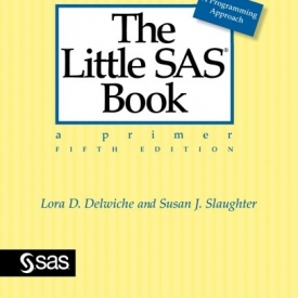 The Little SAS Book: A Primer, Fifth Edition