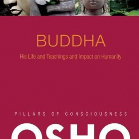 Buddha: His Life and Teachings and Impact on Humanity — with Audio/Video (Pillars of Consciousness)