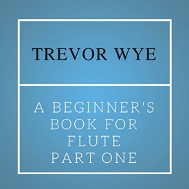 Trevor Wye: Beginner’s Book for the Flute. Part One