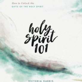 Holy Spirit 101: Unlock the Gifts of the Holy Spirit