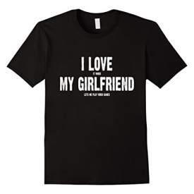 Mens I Love It When My Girlfriend Lets Me Play Video Games Shirt 2XL Black