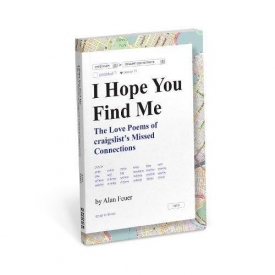 I Hope You Find Me: The Love Poems of craigslist’s Missed Connections