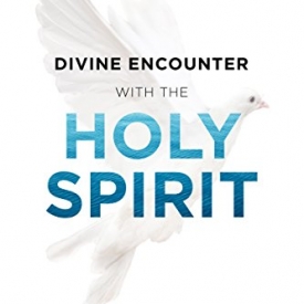 Divine Encounter with the Holy Spirit