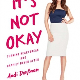 It’s Not Okay: Turning Heartbreak into Happily Never After