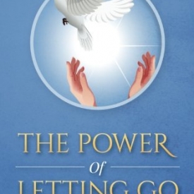 Power of Letting Go: Break free from the past and future and learn to let God take control.