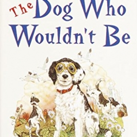The Dog Who Wouldn’t Be