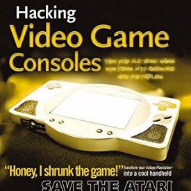 Hacking Video Game Consoles: Turn your old video game systems into awesome new portables (ExtremeTech)