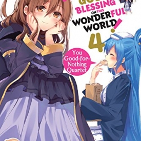 Konosuba: God’s Blessing on This Wonderful World!, Vol. 4 (light novel): You Good-for-Nothing Quartet (Konosuba (light novel))