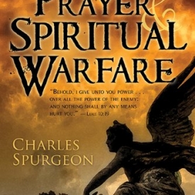Spurgeon on Prayer & Spiritual Warfare