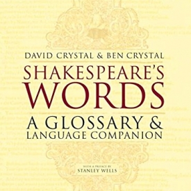 Shakespeare’s Words: A Glossary and Language Companion