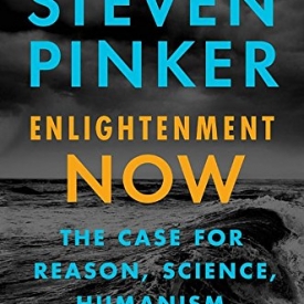 Enlightenment Now: The Case for Reason, Science, Humanism, and Progress