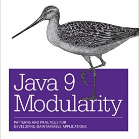 Java 9 Modularity: Patterns and Practices for Developing Maintainable Applications