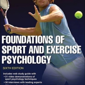 Foundations of Sport and Exercise Psychology 6th Edition With Web Study Guide