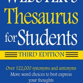 Webster’s Thesaurus for Students, Third Edition