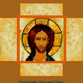 The Wisdom Jesus: Transforming Heart and Mind–A New Perspective on Christ and His Message