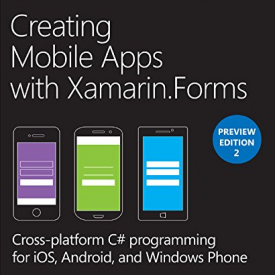 Creating Mobile Apps with Xamarin.Forms Preview Edition 2 (Developer Reference)