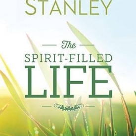 The Spirit-Filled Life: Discover the Joy of Surrendering to the Holy Spirit