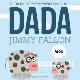 Your Baby’s First Word Will Be DADA