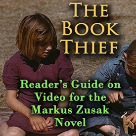The Book Thief: Reader’s Guide on Video for the Markus Zusak Novel