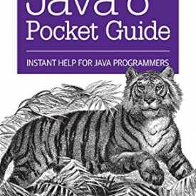 Java 8 Pocket Guide: Instant Help for Java Programmers