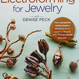 Easy Electroforming for Jewelry