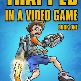 1: Trapped in a Video Game: Book One (Volume 1)