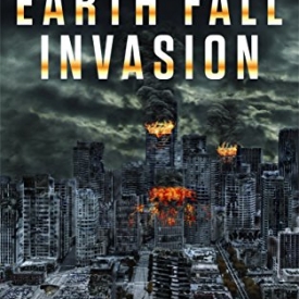 Earth Fall: Invasion : (Book One)