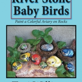 River Stone Baby Birds: Paint a Colorful Aviary on Rocks