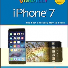 Teach Yourself VISUALLY iPhone 7: Covers iOS 10 and all models of iPhone 6s, iPhone 7, and iPhone SE (Teach Yourself VISUALLY (Tech))
