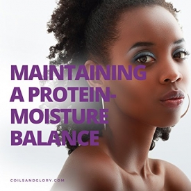 Natural Hair Tips: Maintaining a Protein-Moisture Balance
