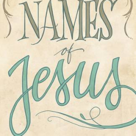 Praying the Names of Jesus