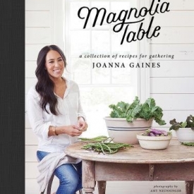 Magnolia Table: A Collection of Recipes for Gathering