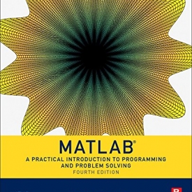 Matlab, Fourth Edition: A Practical Introduction to Programming and Problem Solving
