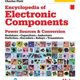 Encyclopedia of Electronic Components Volume 1: Resistors, Capacitors, Inductors, Switches, Encoders, Relays, Transistors