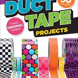 Awesome Duct Tape Projects: More than 50 Projects for Washi, Masking, and FrogTape®: Totally Original Designs (Design Originals) Ultimate Duct Tape Idea & Activity Book for Boys & Girls