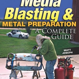 Media Blasting & Metal Preparation: A Complete Guide